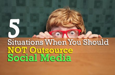 5 Situations When You Should Not Outsource Social Media Marketing